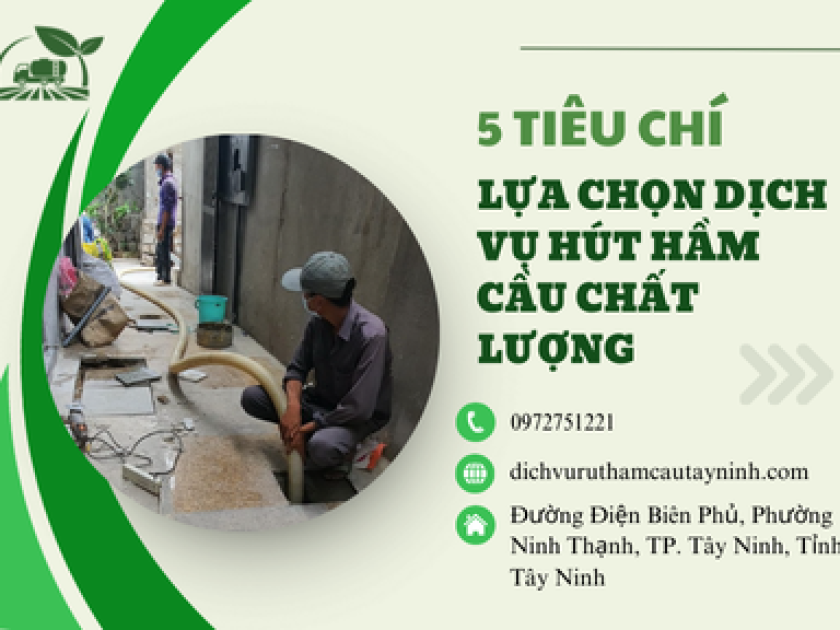 5 tiêu chí lựa chọn dịch vụ hút hầm cầu chất lượng tại Tây Ninh