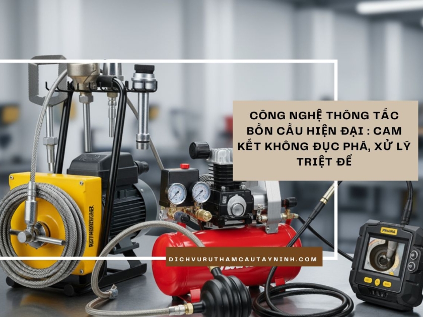 3 Công Nghệ Thông Tắc Bồn Cầu Hiện Đại 2025: Cam Kết Không Đục Phá, Xử Lý Triệt Để 3 Công Nghệ Thông Tắc Bồn Cầu Hiện Đại 2025: Cam Kết Không Đục Phá, Xử Lý Triệt Để