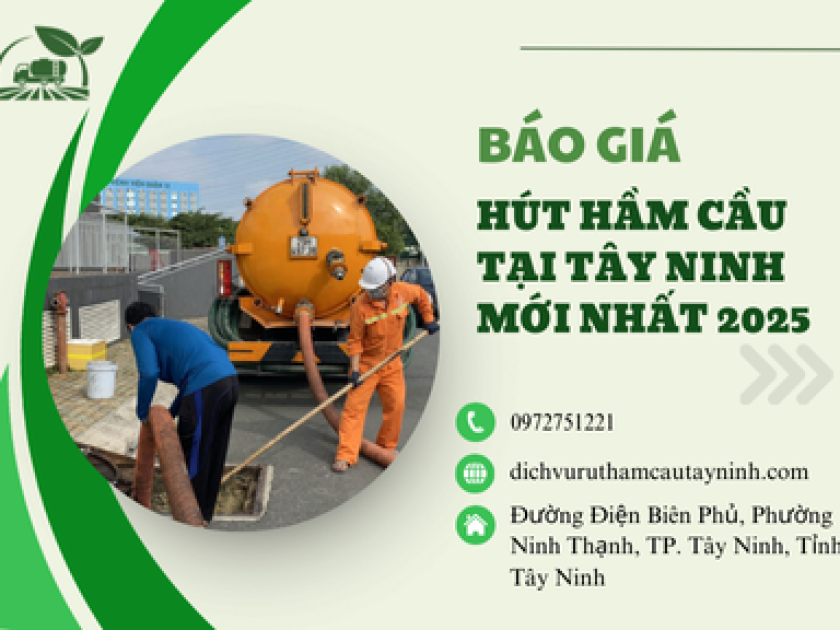 Giá hút hầm cầu tại Tây Ninh mới nhất 2025 Giá hút hầm cầu tại Tây Ninh mới nhất 2025